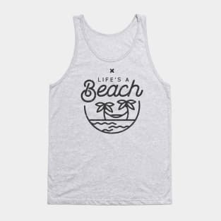 Life's a beach Tank Top